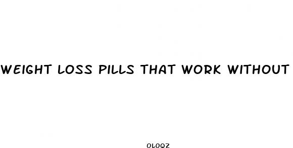 weight loss pills that work without exercise