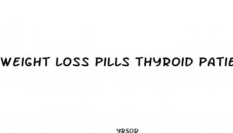 weight loss pills thyroid patients