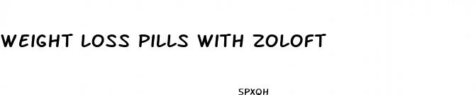 weight loss pills with zoloft
