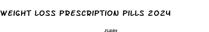 weight loss prescription pills 2024