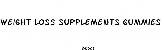 weight loss supplements gummies