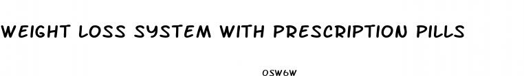 weight loss system with prescription pills