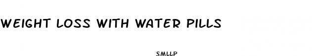 weight loss with water pills