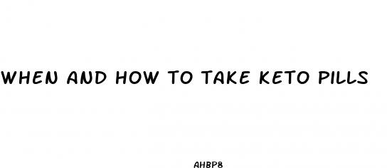 when and how to take keto pills