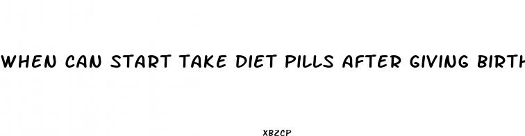 when can start take diet pills after giving birth