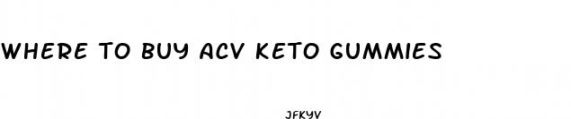 where to buy acv keto gummies