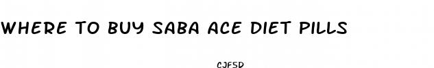where to buy saba ace diet pills