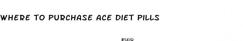 where to purchase ace diet pills