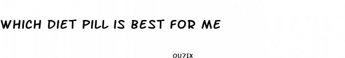 which diet pill is best for me
