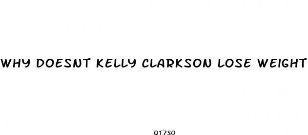 why doesnt kelly clarkson lose weight
