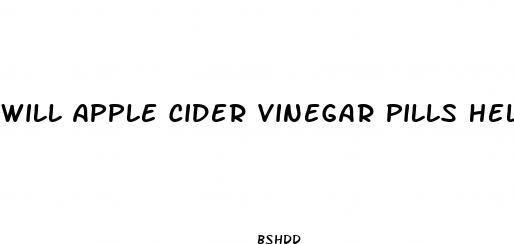 will apple cider vinegar pills help with weight loss