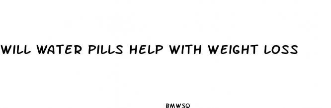 will water pills help with weight loss