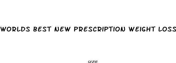 worlds best new prescription weight loss pill