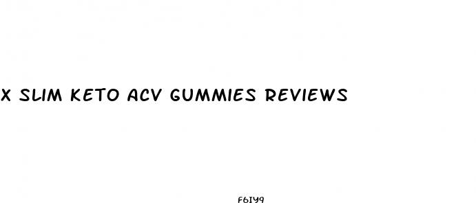 x slim keto acv gummies reviews