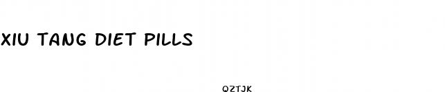xiu tang diet pills