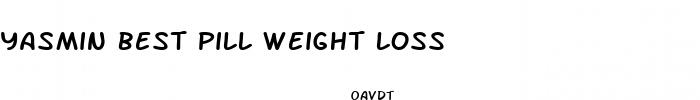yasmin best pill weight loss
