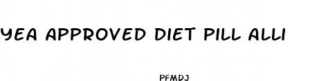 yea approved diet pill alli