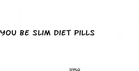 you be slim diet pills
