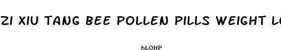 zi xiu tang bee pollen pills weight loss