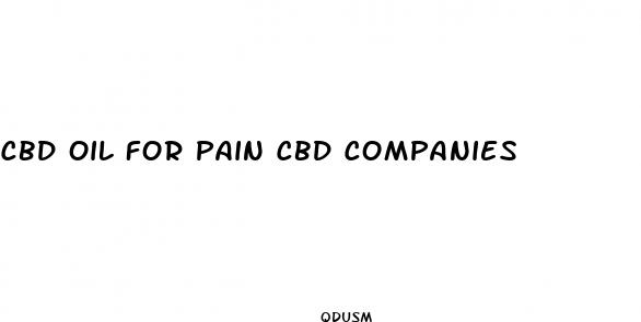 cbd oil for pain cbd companies