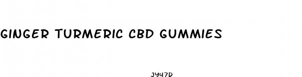 ginger turmeric cbd gummies