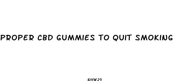 proper cbd gummies to quit smoking