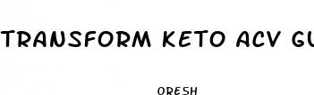 transform keto acv gummies review