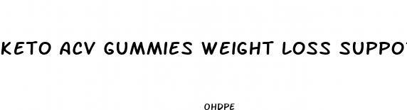 keto acv gummies weight loss support