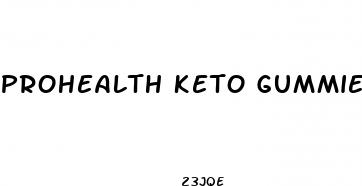 prohealth keto gummies prohealth keto prohealth keto acv gummies reviews