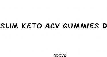 slim keto acv gummies review