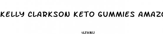 kelly clarkson keto gummies amazon