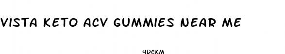 vista keto acv gummies near me