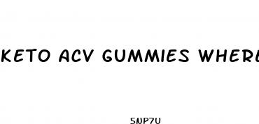 keto acv gummies where to buy them
