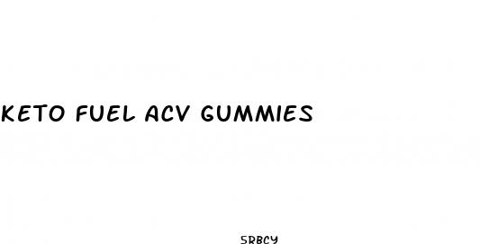 keto fuel acv gummies