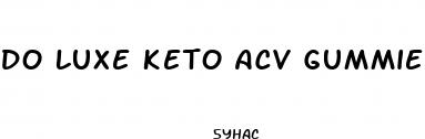 do luxe keto acv gummies work