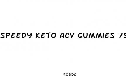 speedy keto acv gummies 750 mg reviews