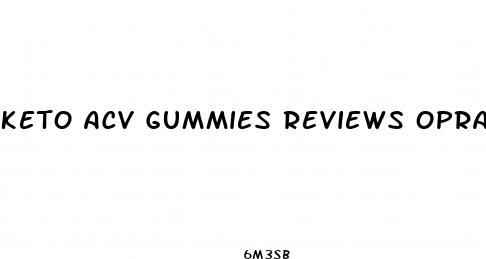 keto acv gummies reviews oprah