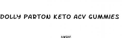 dolly parton keto acv gummies