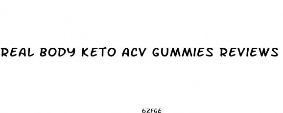 real body keto acv gummies reviews