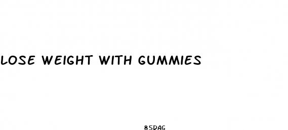 lose weight with gummies