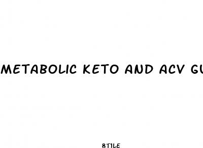 metabolic keto and acv gummies