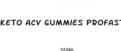 keto acv gummies profast