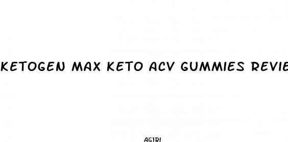 ketogen max keto acv gummies reviews