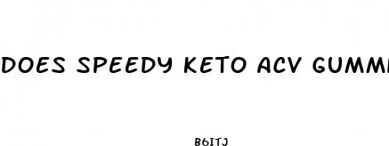 does speedy keto acv gummies work