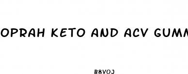 oprah keto and acv gummies