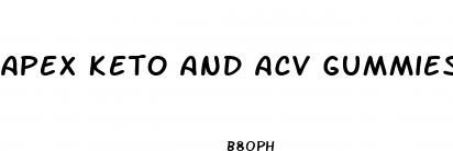 apex keto and acv gummies
