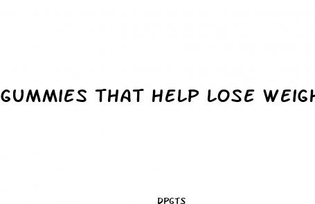 gummies that help lose weight