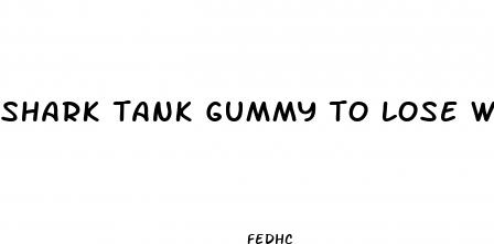 shark tank gummy to lose weight