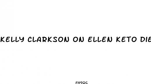 kelly clarkson on ellen keto diet