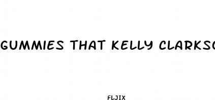 gummies that kelly clarkson used
